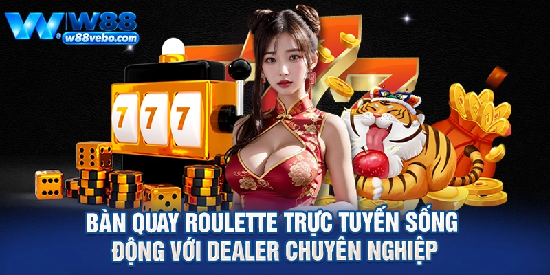 Khám Phá Roulette Trực Tuyến Tại W88 Và Bí Quyết Chơi Thắng Lớn Từ Cao Thủ 2 Bàn quay roulette trực tuyến sống động với dealer chuyên nghiệp