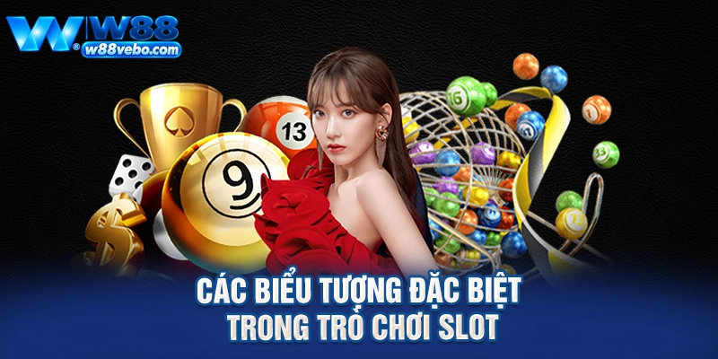 Các biểu tượng đặc biệt trong trò chơi slot