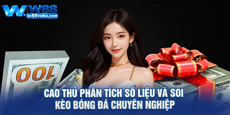 Cao thủ phân tích số liệu và soi kèo bóng đá chuyên nghiệp