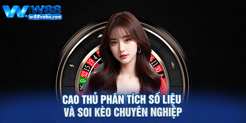 Cao thủ phân tích số liệu và soi kèo chuyên nghiệp