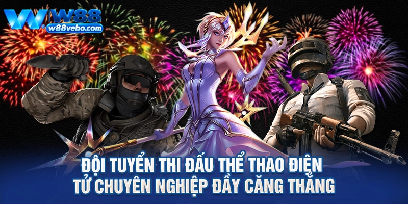 Cẩm Nang Cược Overwatch Tại W88 Và Bí Quyết Soi Kèo Thắng Lớn 3 Đội tuyển thi đấu thể thao điện tử chuyên nghiệp đầy căng thẳng