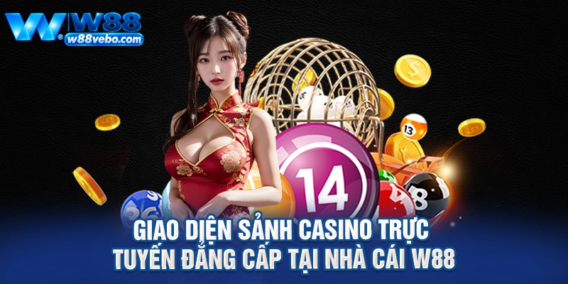 Giao diện sảnh casino trực tuyến đẳng cấp tại nhà cái W88