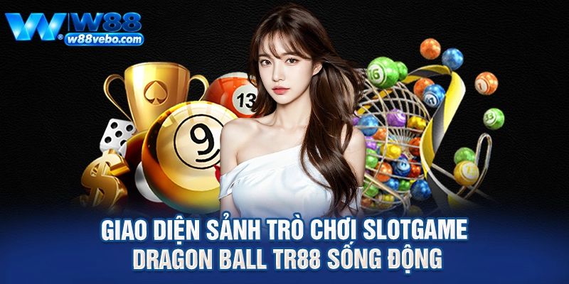 Giao diện sảnh trò chơi slotgame dragon ball tr88 sống động