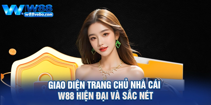 Pháp Lý Minh Bạch Và Cẩm Nang Trải Nghiệm Đỉnh Cao Tại W88 2 Giao diện trang chủ nhà cái W88 hiện đại và sắc nét