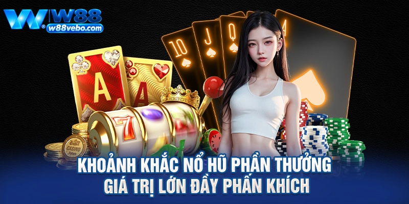 Khoảnh khắc nổ hũ phần thưởng giá trị lớn đầy phấn khích
