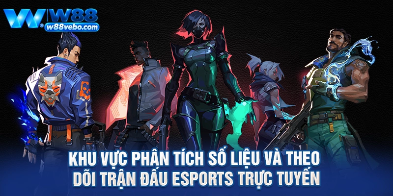 Khu vực phân tích số liệu và theo dõi trận đấu eSports trực tuyến