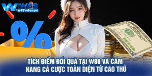 Tich Diem Doi Qua Tai W88 Va Cam Nang Ca Cuoc Toan Dien Tu Cao Thu